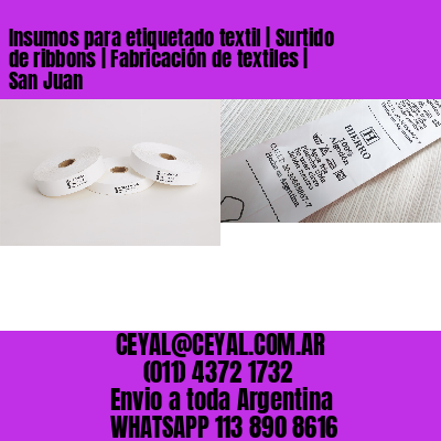 Insumos para etiquetado textil | Surtido de ribbons | Fabricación de textiles | San Juan