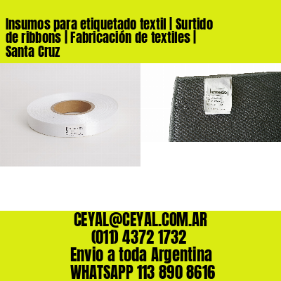 Insumos para etiquetado textil | Surtido de ribbons | Fabricación de textiles | Santa Cruz