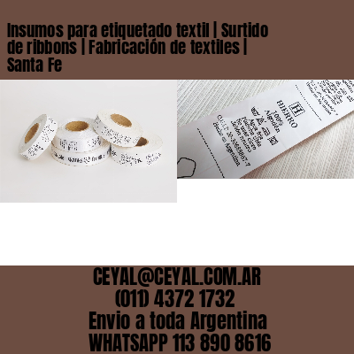 Insumos para etiquetado textil | Surtido de ribbons | Fabricación de textiles | Santa Fe