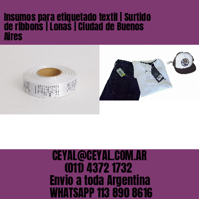 Insumos para etiquetado textil | Surtido de ribbons | Lonas | Ciudad de Buenos Aires