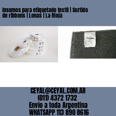 Insumos para etiquetado textil | Surtido de ribbons | Lonas | La Rioja