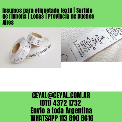 Insumos para etiquetado textil | Surtido de ribbons | Lonas | Provincia de Buenos Aires
