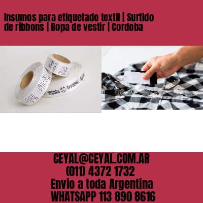 Insumos para etiquetado textil | Surtido de ribbons | Ropa de vestir | Cordoba