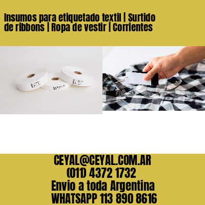 Insumos para etiquetado textil | Surtido de ribbons | Ropa de vestir | Corrientes