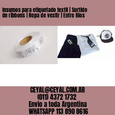 Insumos para etiquetado textil | Surtido de ribbons | Ropa de vestir | Entre Rios