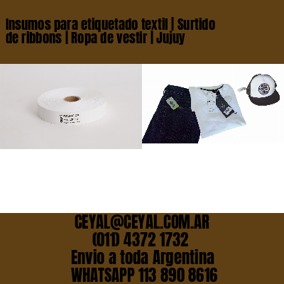 Insumos para etiquetado textil | Surtido de ribbons | Ropa de vestir | Jujuy