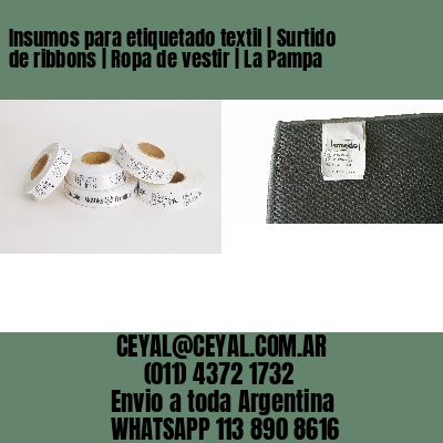 Insumos para etiquetado textil | Surtido de ribbons | Ropa de vestir | La Pampa