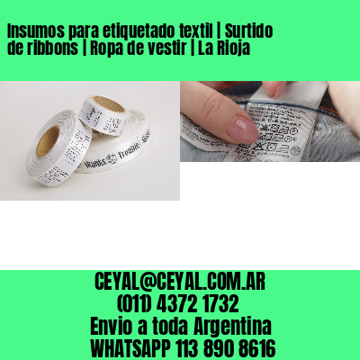 Insumos para etiquetado textil | Surtido de ribbons | Ropa de vestir | La Rioja