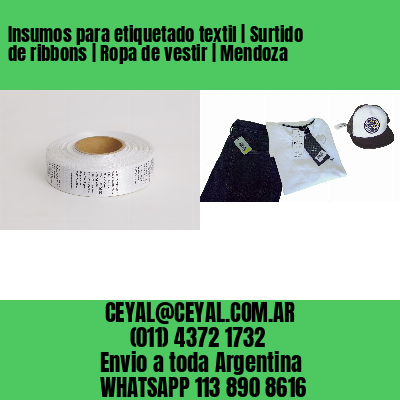 Insumos para etiquetado textil | Surtido de ribbons | Ropa de vestir | Mendoza