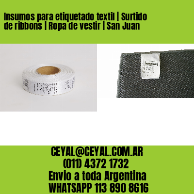 Insumos para etiquetado textil | Surtido de ribbons | Ropa de vestir | San Juan
