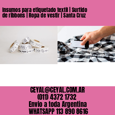 Insumos para etiquetado textil | Surtido de ribbons | Ropa de vestir | Santa Cruz