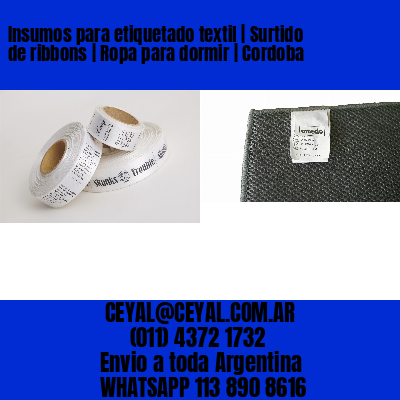 Insumos para etiquetado textil | Surtido de ribbons | Ropa para dormir | Cordoba