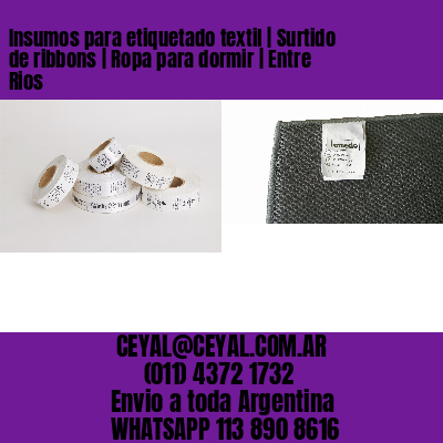 Insumos para etiquetado textil | Surtido de ribbons | Ropa para dormir | Entre Rios