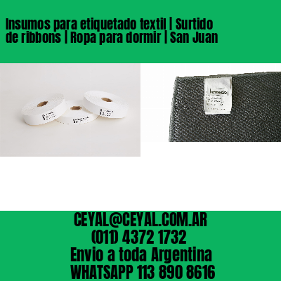 Insumos para etiquetado textil | Surtido de ribbons | Ropa para dormir | San Juan