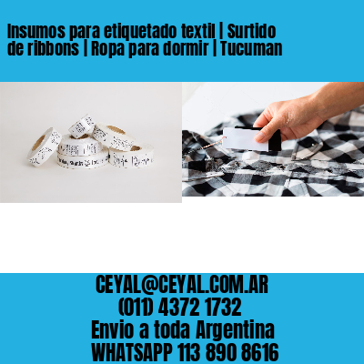 Insumos para etiquetado textil | Surtido de ribbons | Ropa para dormir | Tucuman