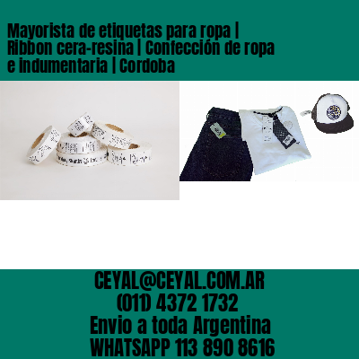 Mayorista de etiquetas para ropa | Ribbon cera-resina | Confección de ropa e indumentaria | Cordoba