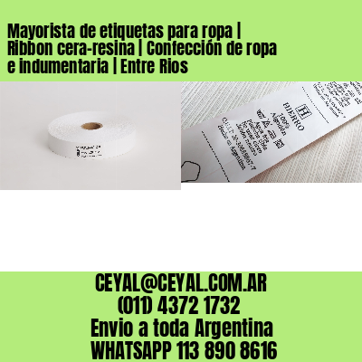 Mayorista de etiquetas para ropa | Ribbon cera-resina | Confección de ropa e indumentaria | Entre Rios