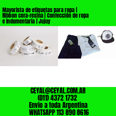 Mayorista de etiquetas para ropa | Ribbon cera-resina | Confección de ropa e indumentaria | Jujuy