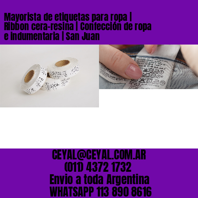 Mayorista de etiquetas para ropa | Ribbon cera-resina | Confección de ropa e indumentaria | San Juan