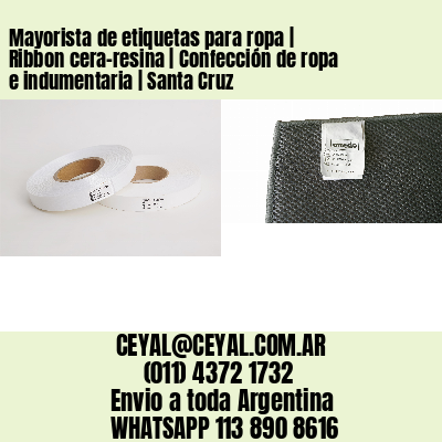 Mayorista de etiquetas para ropa | Ribbon cera-resina | Confección de ropa e indumentaria | Santa Cruz