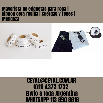 Mayorista de etiquetas para ropa | Ribbon cera-resina | Cuerdas y redes | Mendoza