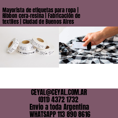 Mayorista de etiquetas para ropa | Ribbon cera-resina | Fabricación de textiles | Ciudad de Buenos Aires