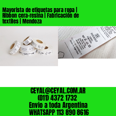Mayorista de etiquetas para ropa | Ribbon cera-resina | Fabricación de textiles | Mendoza