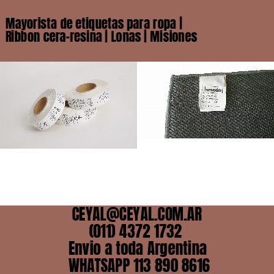 Mayorista de etiquetas para ropa | Ribbon cera-resina | Lonas | Misiones