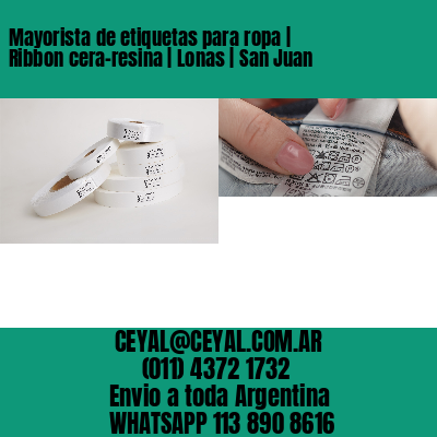 Mayorista de etiquetas para ropa | Ribbon cera-resina | Lonas | San Juan