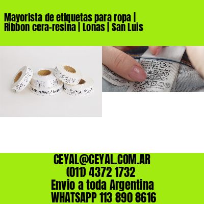 Mayorista de etiquetas para ropa | Ribbon cera-resina | Lonas | San Luis