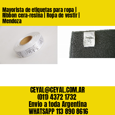 Mayorista de etiquetas para ropa | Ribbon cera-resina | Ropa de vestir | Mendoza