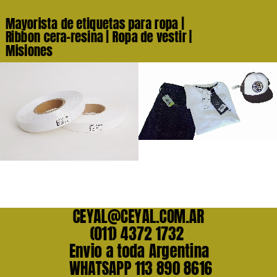 Mayorista de etiquetas para ropa | Ribbon cera-resina | Ropa de vestir | Misiones