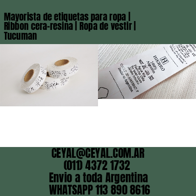 Mayorista de etiquetas para ropa | Ribbon cera-resina | Ropa de vestir | Tucuman