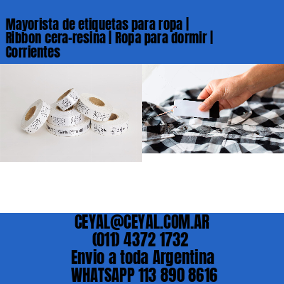 Mayorista de etiquetas para ropa | Ribbon cera-resina | Ropa para dormir | Corrientes