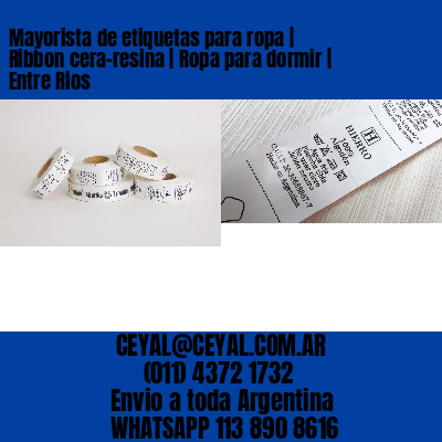 Mayorista de etiquetas para ropa | Ribbon cera-resina | Ropa para dormir | Entre Rios