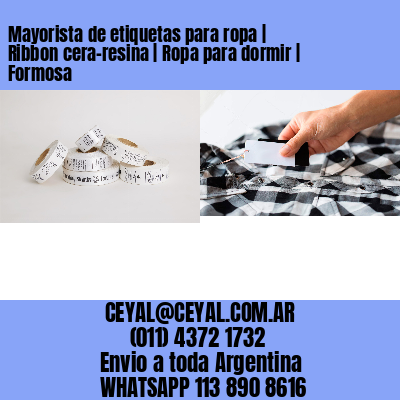Mayorista de etiquetas para ropa | Ribbon cera-resina | Ropa para dormir | Formosa