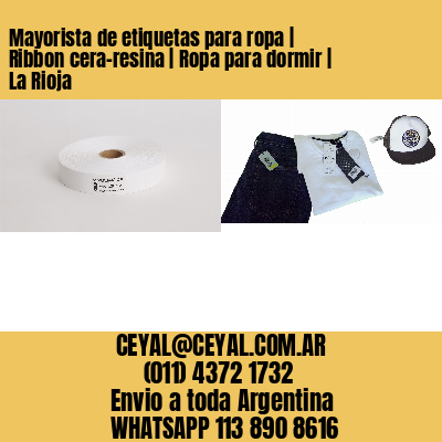Mayorista de etiquetas para ropa | Ribbon cera-resina | Ropa para dormir | La Rioja