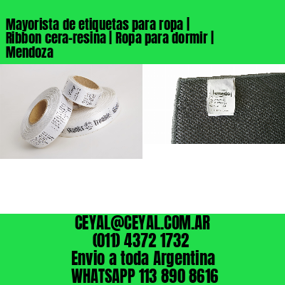 Mayorista de etiquetas para ropa | Ribbon cera-resina | Ropa para dormir | Mendoza
