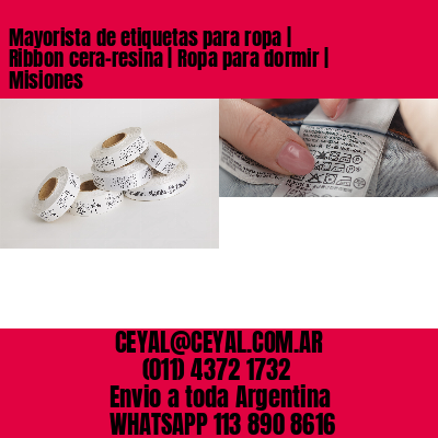Mayorista de etiquetas para ropa | Ribbon cera-resina | Ropa para dormir | Misiones