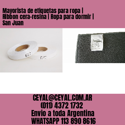 Mayorista de etiquetas para ropa | Ribbon cera-resina | Ropa para dormir | San Juan