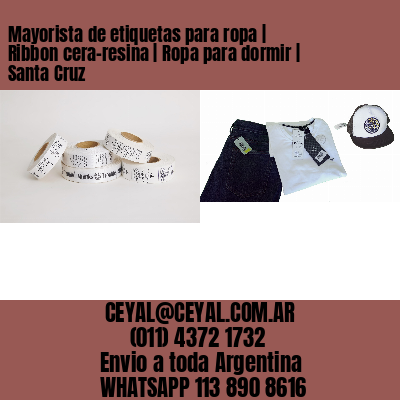 Mayorista de etiquetas para ropa | Ribbon cera-resina | Ropa para dormir | Santa Cruz