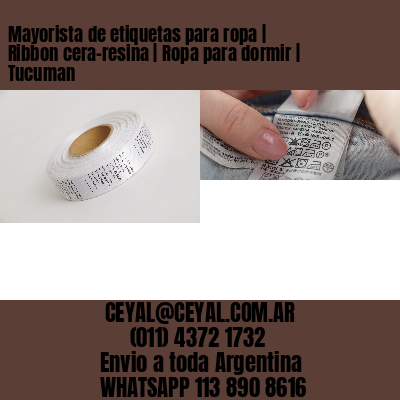 Mayorista de etiquetas para ropa | Ribbon cera-resina | Ropa para dormir | Tucuman