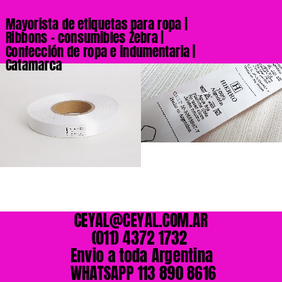 Mayorista de etiquetas para ropa | Ribbons – consumibles Zebra | Confección de ropa e indumentaria | Catamarca