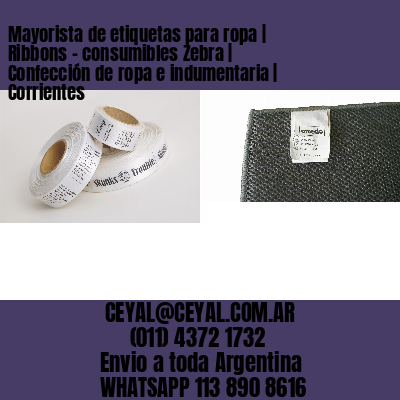 Mayorista de etiquetas para ropa | Ribbons – consumibles Zebra | Confección de ropa e indumentaria | Corrientes