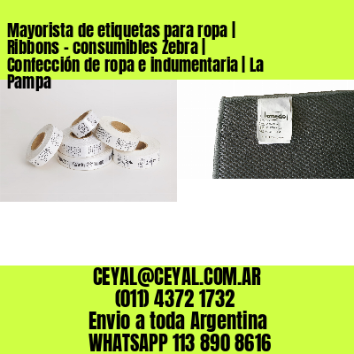 Mayorista de etiquetas para ropa | Ribbons – consumibles Zebra | Confección de ropa e indumentaria | La Pampa