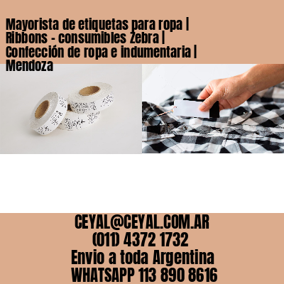 Mayorista de etiquetas para ropa | Ribbons – consumibles Zebra | Confección de ropa e indumentaria | Mendoza
