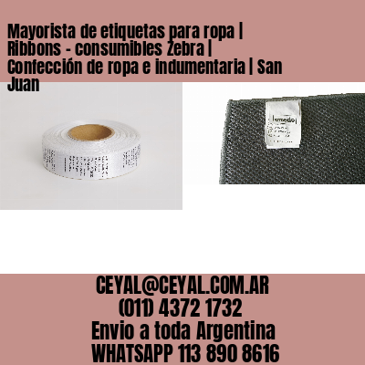 Mayorista de etiquetas para ropa | Ribbons – consumibles Zebra | Confección de ropa e indumentaria | San Juan