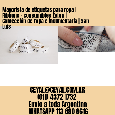 Mayorista de etiquetas para ropa | Ribbons – consumibles Zebra | Confección de ropa e indumentaria | San Luis