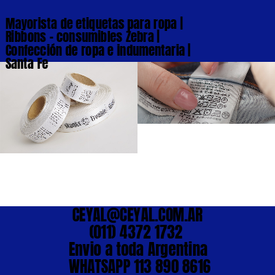 Mayorista de etiquetas para ropa | Ribbons – consumibles Zebra | Confección de ropa e indumentaria | Santa Fe