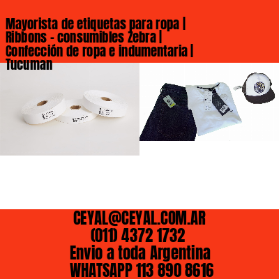 Mayorista de etiquetas para ropa | Ribbons – consumibles Zebra | Confección de ropa e indumentaria | Tucuman